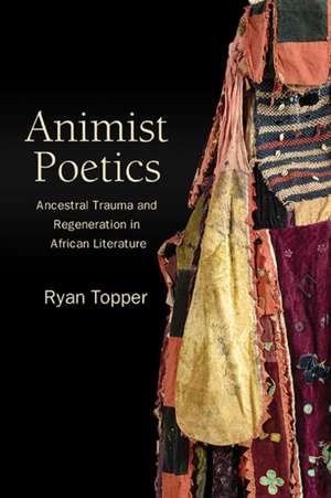Animist Poetics de Ryan Topper