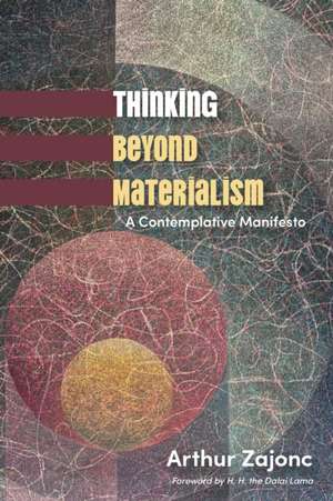 Thinking Beyond Materialism de Arthur Zajonc