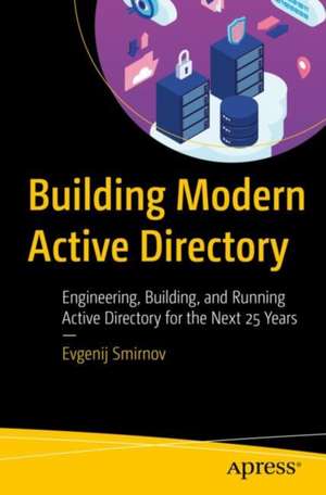 Building Modern Active Directory de Evgenij Smirnov