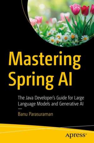 Mastering Spring AI de Banu Parasuraman