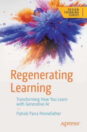 Regenerating Learning de Patrick Parra Pennefather