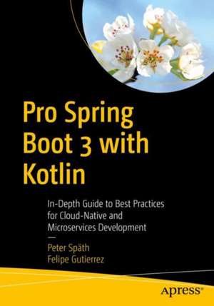 Pro Spring Boot 3 with Kotlin de Peter Späth