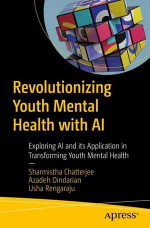 Revolutionizing Youth Mental Health with AI de Sharmistha Chatterjee