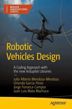 Robotic Vehicles Design de Julio Alberto Mendoza-Mendoza