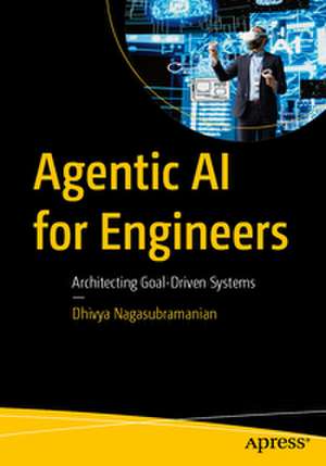Agentic AI for Engineers de Dhivya Nagasubramanian
