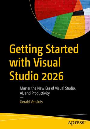 Getting Started with Visual Studio 2026 de Gerald Versluis