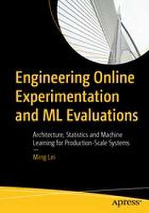 Engineering Online Experimentation and ML Evaluations de Ming Lei