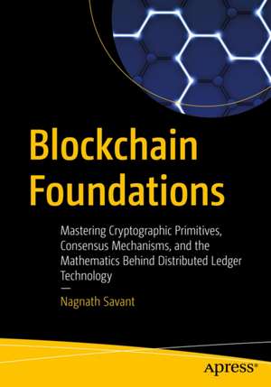 Blockchain Foundations de Nagnath Savant