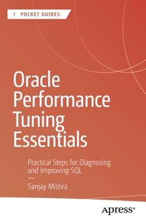 Oracle Performance Tuning Essentials de Sanjay Mishra