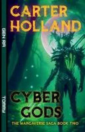 Cyber Gods de Carter Holland