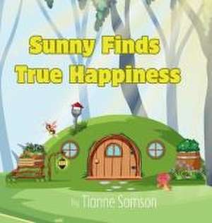 Sunny Finds True Happiness de Tianne Samson