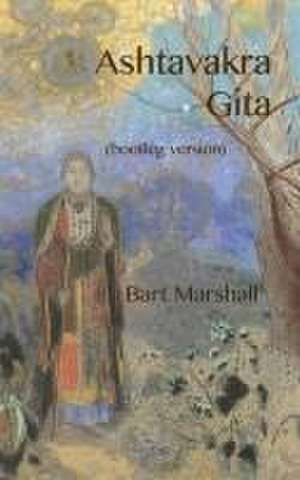 Ashtavakra Gita (bootleg version) de Bart Marshall