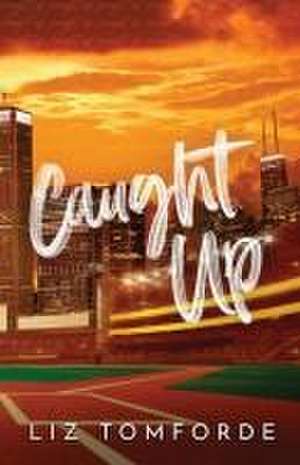 Caught Up de Liz Tomforde