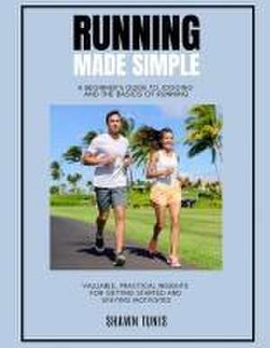 Running Made Simple de Shawn Tunis