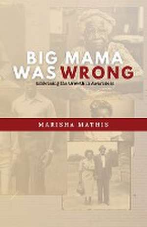 Big Mama Was Wrong de Marisha Mathis