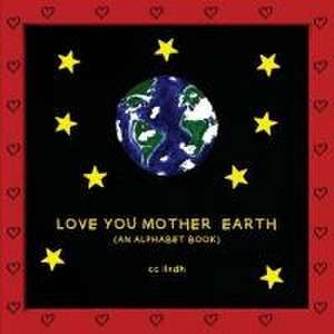 LOVE YOU MOTHER EARTH de Cc Lindh