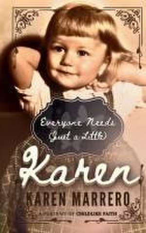 Everyone Needs (Just a Little) Karen de Karen Marrero