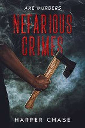 Nefarious Crimes de Harper Chase