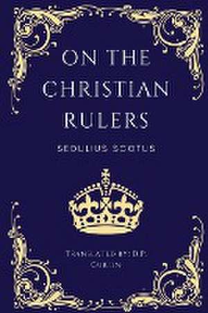 On the Christian Rulers de Sedulius Scotus