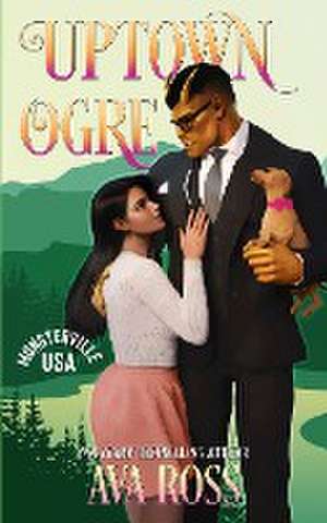 Uptown Ogre de Ava Ross