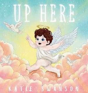 Up Here de Katie Swanson