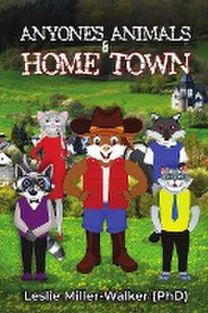 Any Ones Animals and Home Town de Leslie Miller Walker