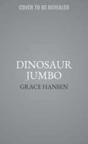 Dinosaur Jumbo de Grace Hansen