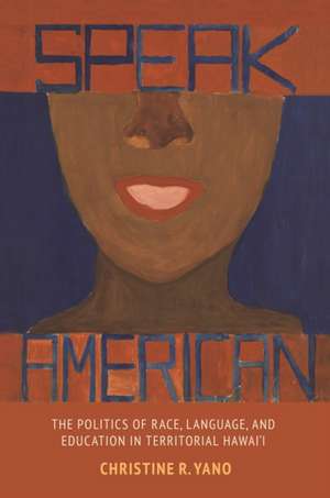 Speak American de Christine R. Yano