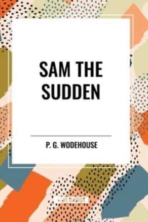 Sam the Sudden de P. G. Wodehouse