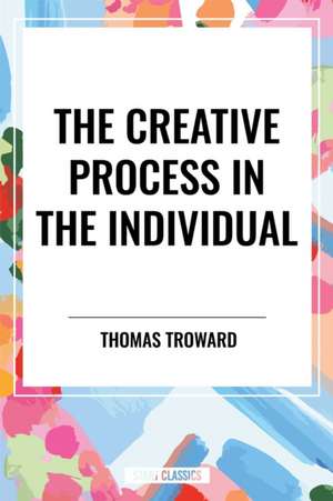 The Creative Process in the Individual de Thomas Troward