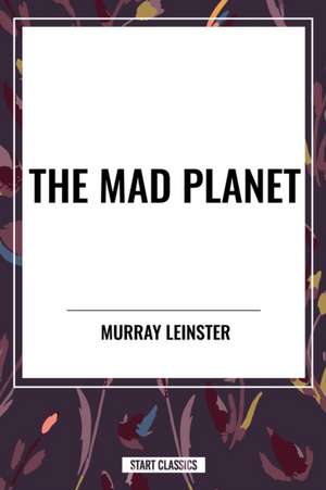 The Mad Planet de Murray Leinster