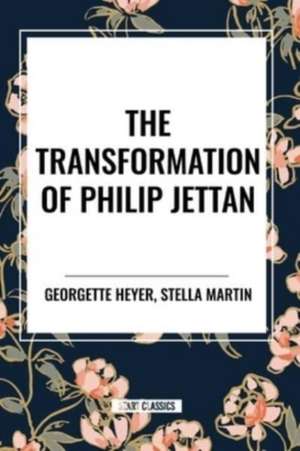 The Transformation of Philip Jettan de Georgette Heyer