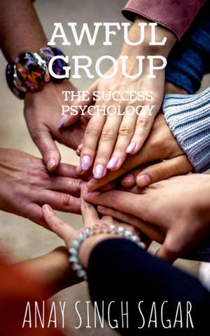 Awful Group de Anay Singh Sagar