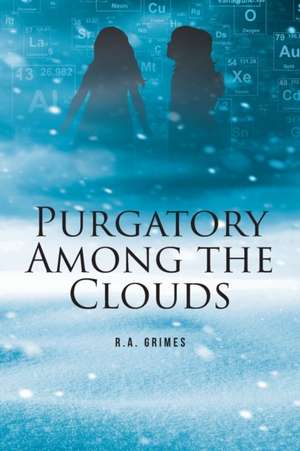 Purgatory Among the Clouds de R. A. Grimes