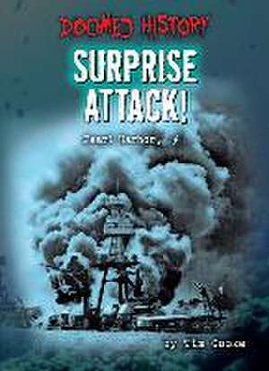 Surprise Attack!: Pearl Harbor, 1941 de Tim Cooke