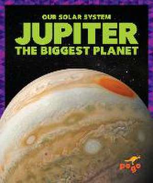 Jupiter: The Biggest Planet de Mari C. Schuh