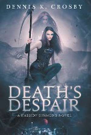 Death's Despair de Dennis K Crosby