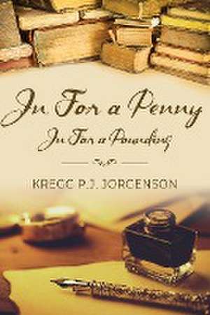 In For a Penny, In for a Pounding de Kregg P. J. Jorgenson