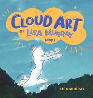 Cloud Art: Book 1 de Lisa Murray