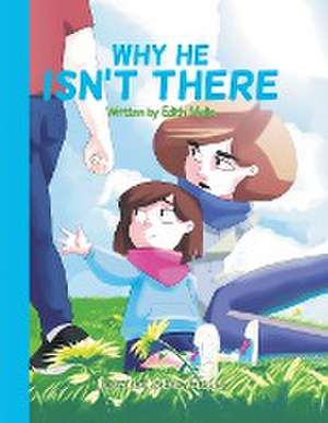 WHY HE ISN'T THERE de Edith Melin