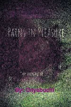 Pains In Pleasure de Onyebuchi