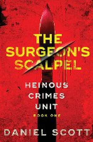 The Surgeon's Scalpel de Daniel Scott