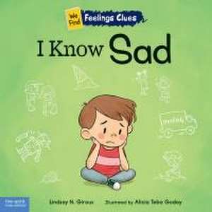 I Know Sad de Lindsay N Giroux