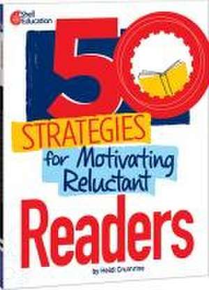 50 Strategies for Motivating Reluctant Readers de Heidi Crumrine