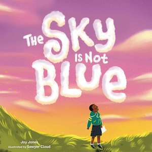 The Sky Is Not Blue de Joy Jones