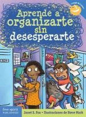 Aprende a Organizarte Sin Desesperarte de Janet S Fox