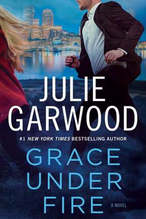 Grace Under Fire de Julie Garwood