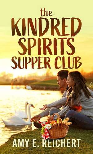 The Kindred Spirits Supper Club de Amy E. Reichert