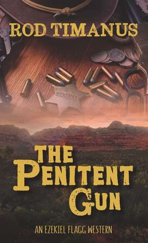 The Penitent Gun de Rod Timanus