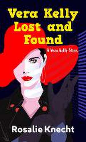 Vera Kelly Lost and Found de Rosalie Knecht